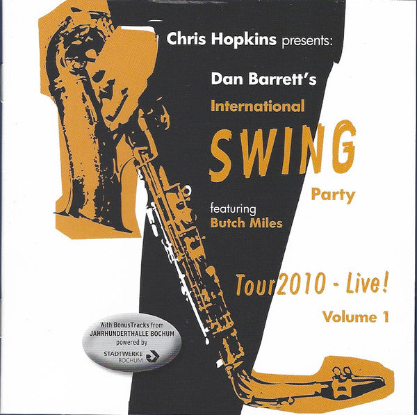 Chris Hopkins Presents: Dan Barrett's International Swing Party: Tour 2010 Live! Volume 1