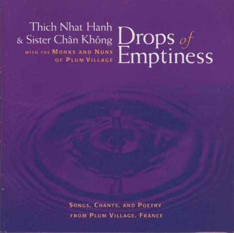 Drops Of Emptiness: Songs, Chants And Poetry From Plum Village, France