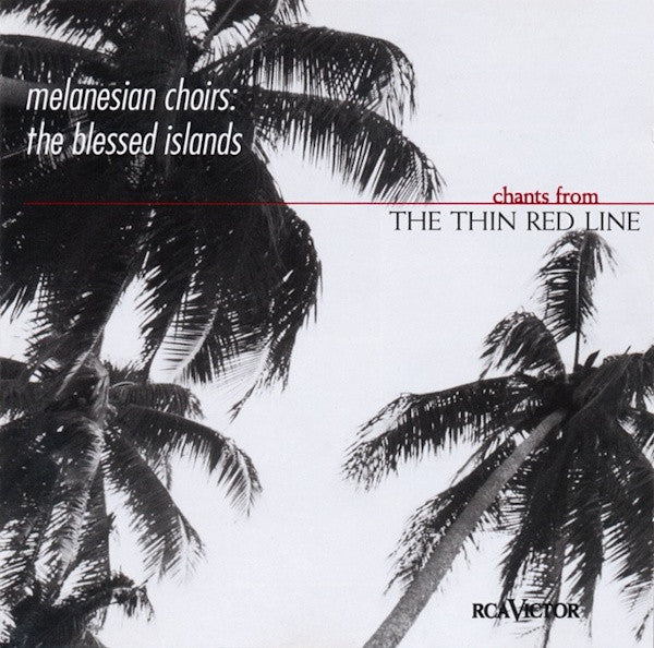 Melanesian Choirs: The Blessed Island: Chants From The Thin Red Line