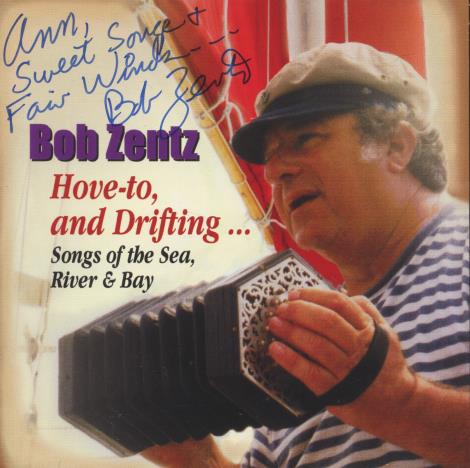 Bob Zentz: Hove-to, And Drifting... Songs Of The Sea, River & Bay Signed - NeverDieMedia