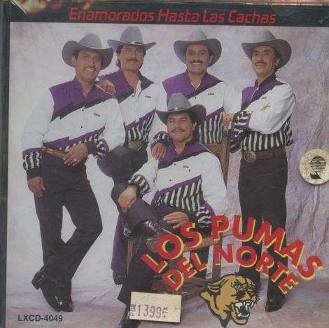 Los Pumas Del Norte: Enamorados Hasta Las Cachas