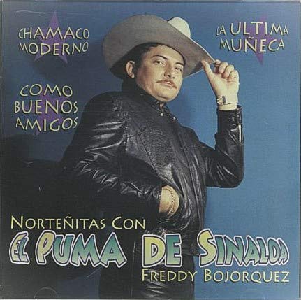 Freddy Bojorquez: El Puma De Sinaloa: Nortenitas Con