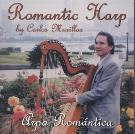 Carlos Murillas: Romantic Harp: Arpa Romantica