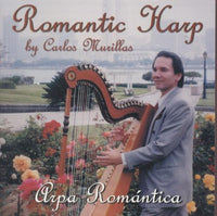 Carlos Murillas: Romantic Harp: Arpa Romantica