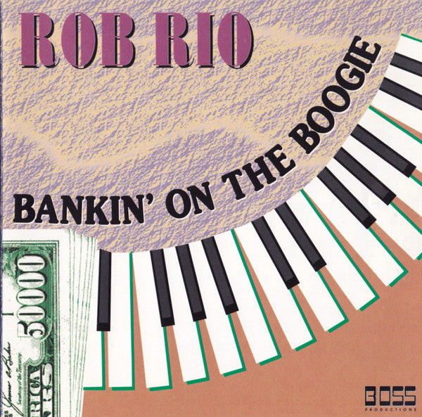 Rob Rio: Bankin' On The Boogie