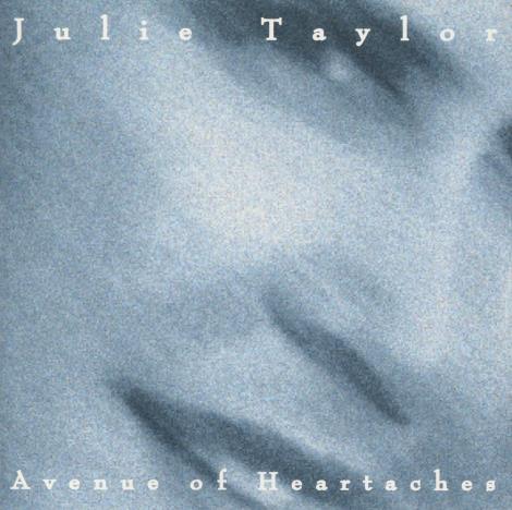 Julie Taylor: Avenue Of Heartaches