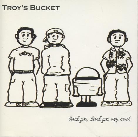 Troy's Bucket: Thank You, Thank You Very Much