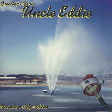 Uncle Eddie: Fountain City Follies
