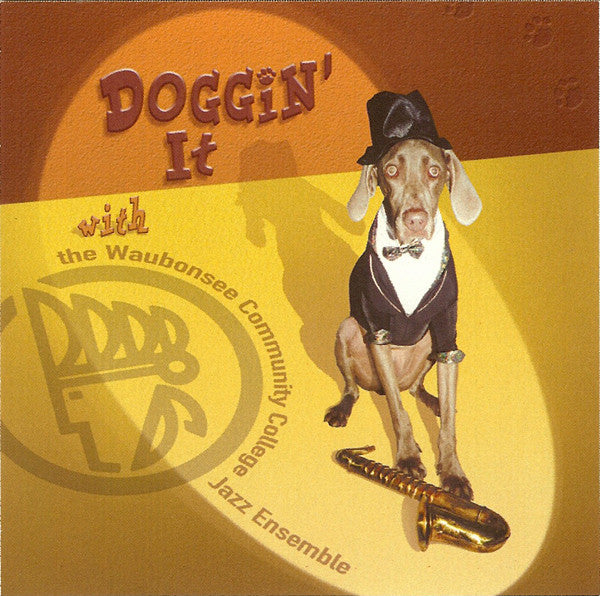 The Waubonsee Community College Jazz Ensemble: Doggin' It