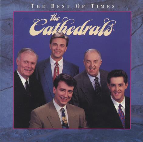 The Cathedrals: The Best Of Times