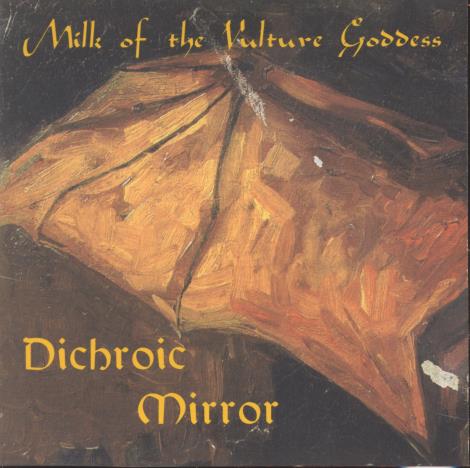 Dichroic Mirror: Milk Of The Vulture Goddess Limited EP