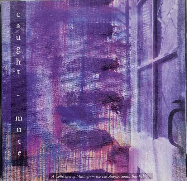 Caught: Mute: A Collection Of Music From The Los Angeles South Bay Vol. 1