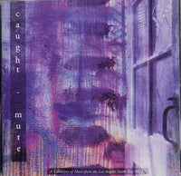Caught: Mute: A Collection Of Music From The Los Angeles South Bay Vol. 1