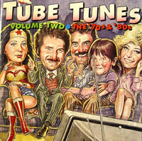Tube Tunes: The '70s And '80s Volume Two