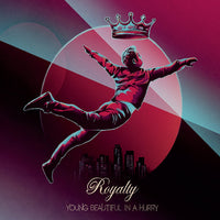 Young Beautiful In A Hurry: Royalty