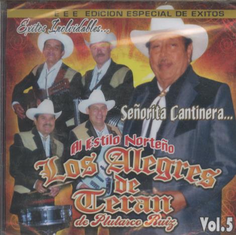 Los Alegres De Teran De Plutarco Ruiz: Senorita Cantinera... Vol. 5