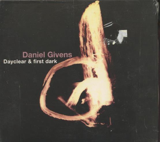 Daniel Givens: Dayclear & First Dark