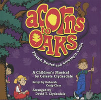Acorns To Oaks: Planted, Rooted And Growing In Christ
