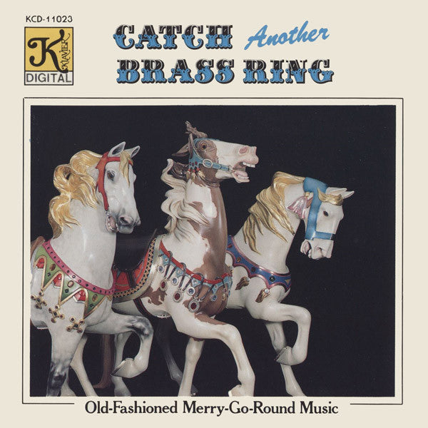 Catch Another Brass Ring: Old-Fashioned Merry-Go-Round Music