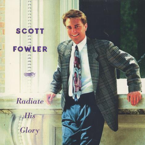 Scott Fowler: Radiate His Glory