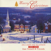 Dan Troxell & Friends: Merry Christmas And A Happy New Millennium