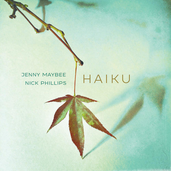 Jenny Maybee / Nick Phillips: Haiku