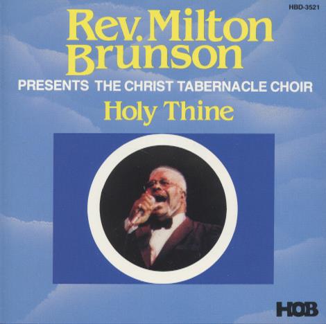 Rev. Milton Brunson: Holy Thine