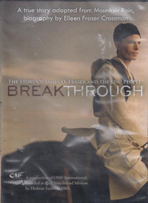 Breakthrough: The Story Of James O. Fraser & The Lisu People