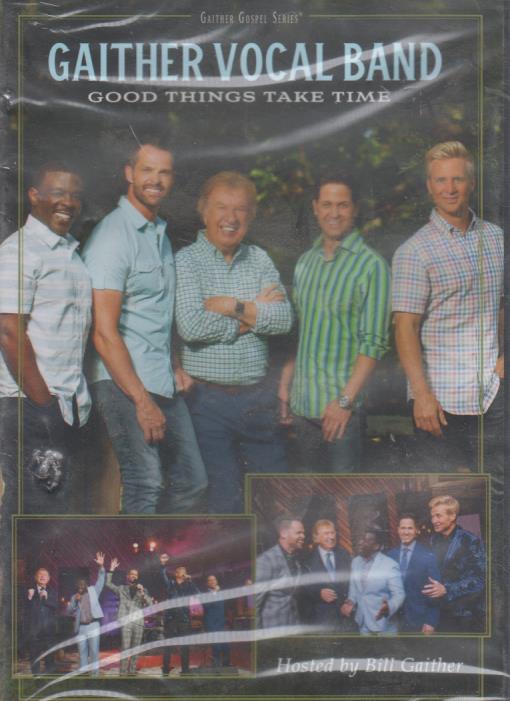 Gaither Vocal Band: Good Things Take Time