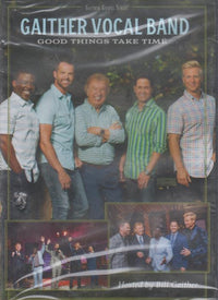 Gaither Vocal Band: Good Things Take Time