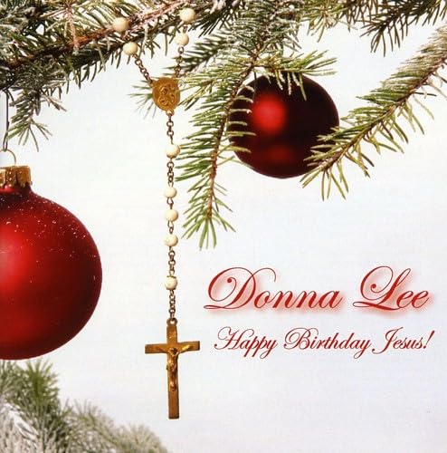 Donna Lee: Happy Birthday Jesus: A Christmas Album