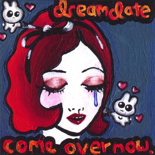 Dreamdate: Come Over Now w/ Artwork