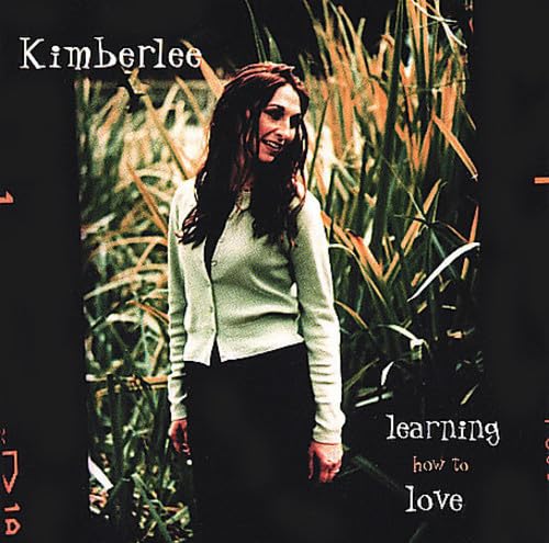 Kimberlee: Learning How To Love