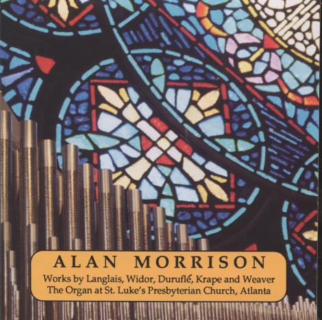 Alan Morrison: Plays Works By Langlais, Widor, Durufle, Krape & Weaver