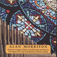 Alan Morrison: Plays Works By Langlais, Widor, Durufle, Krape & Weaver