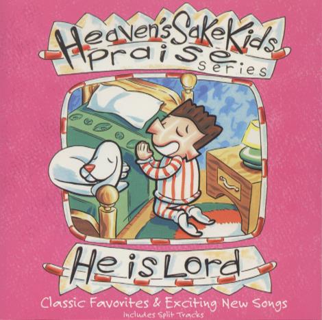 Heaven's Sake Kids: He Is Lord