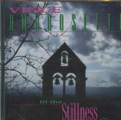 Vince Ambrosetti: In The Stillness