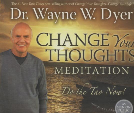 Change Your Thoughts Meditations: Do The Tao Now!