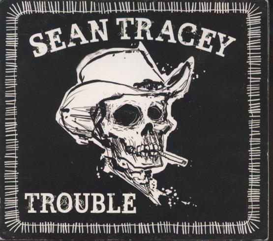 Sean Tracey: Trouble