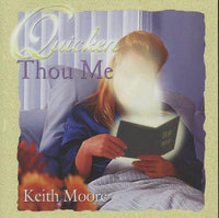 Keith Moore: Quicken Thou Me