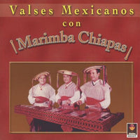 Marimba Chiapas: Valses Mexicanos Con Marimba Chiapas