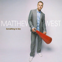 Matthew West: Something To Say Deluxe 2-Disc Set