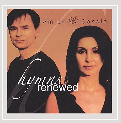 Amick & Cassie: Hymns Renewed
