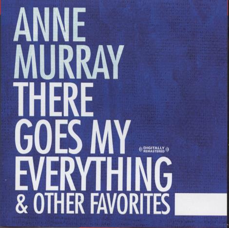 Anne Murray: There Goes My Everything & Other Favorites