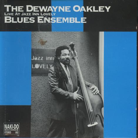 The Dewayne Oakley Blues Ensemble: Live At Jazz Inn Lovely Japan