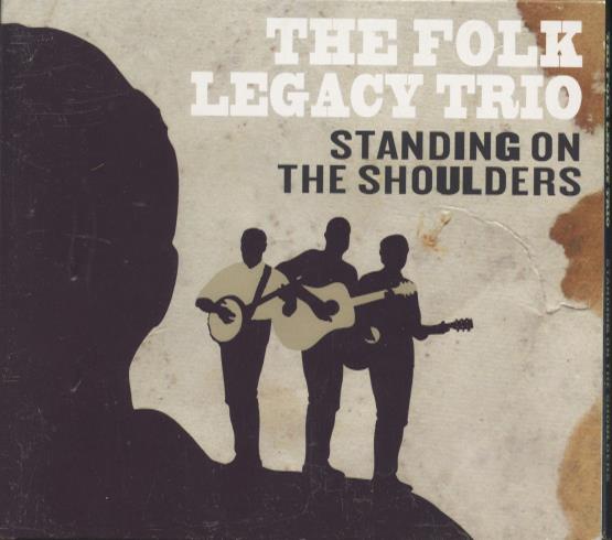 The Folk Legacy Trio: Standing on the Shoulders