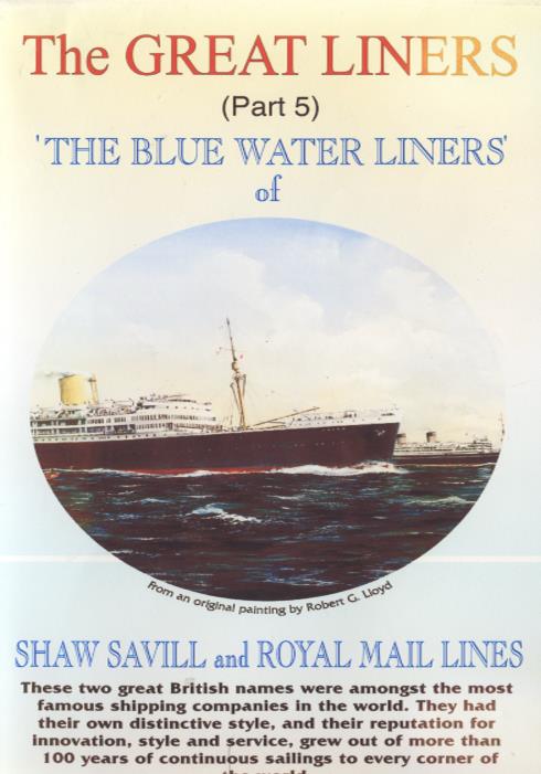 The Great Liners: The Blue Water Liners Of Shaw Savill And Royal Mail Lines