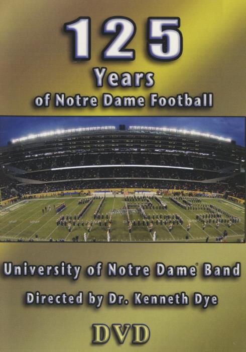 Notre Dame Band: 125 Years Of Notre Dame Football