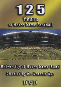 Notre Dame Band: 125 Years Of Notre Dame Football