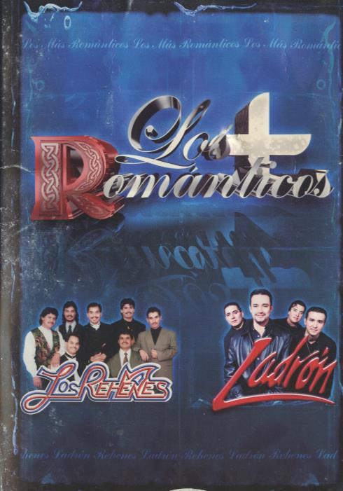 Los Rehenes / Ladron: Los + Romanticos